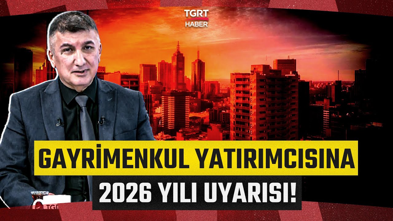 Gayrimenkul Uzmanından Çarpıcı Yatırım Analizi! 2026 Yılını İşaret Etti! - Emlak Dünyası