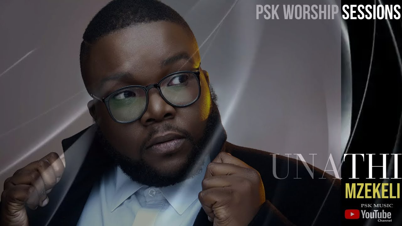 PSK Worship Sessions | Unathi Mzekeli | Khathu Nematei | Johannesburg |