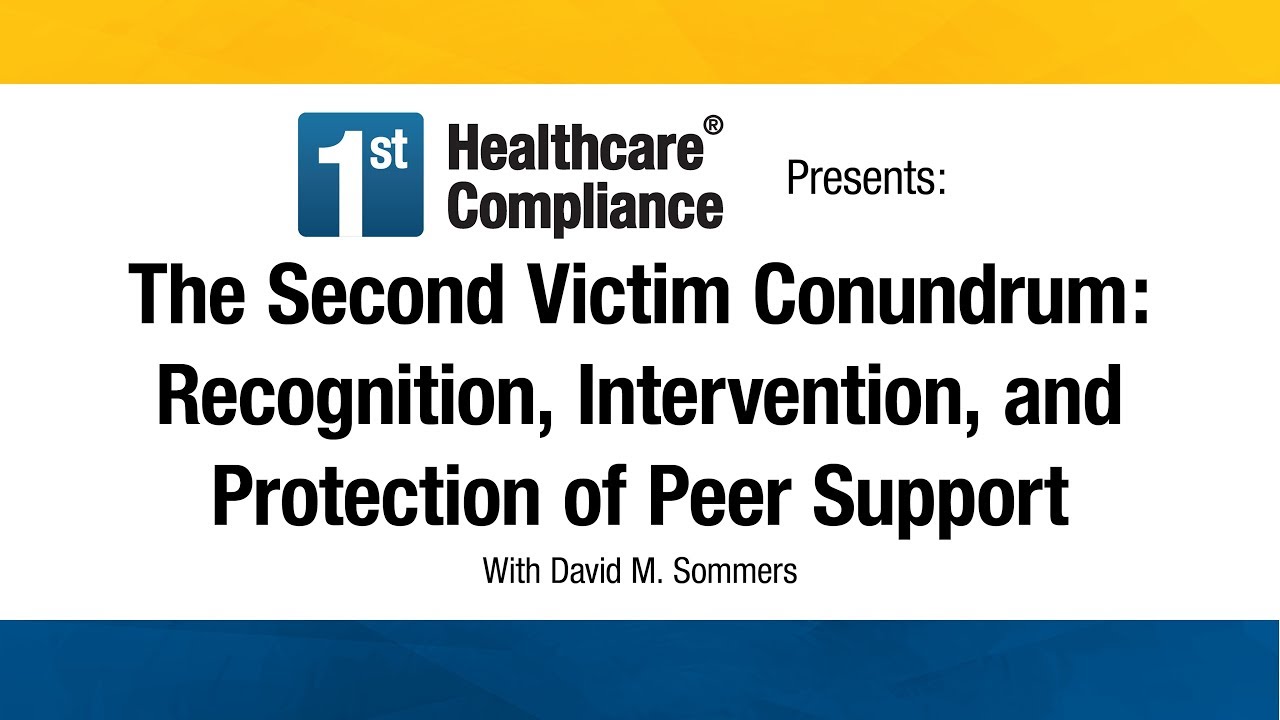 The Second Victim Conundrum: Recognition, Intervention, and Protection of Peer Support