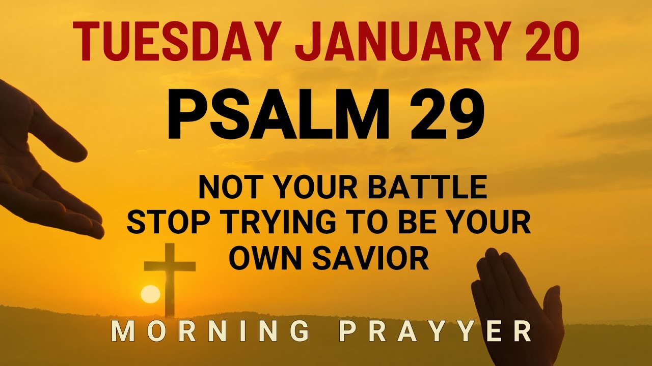 January 20 Lord Powerful Prayer Fill Your Day With Peace and Holy Strength Morning Prayer Psalm 29