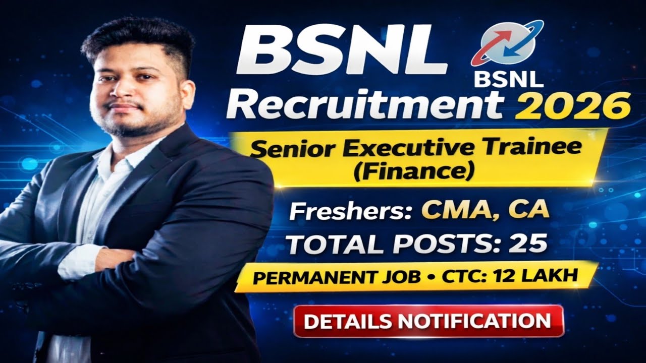 Freshers CMA, CA PSU/Govt Job 2026 | BSNL Senior Executive Trainee Finance Recruitment 2026