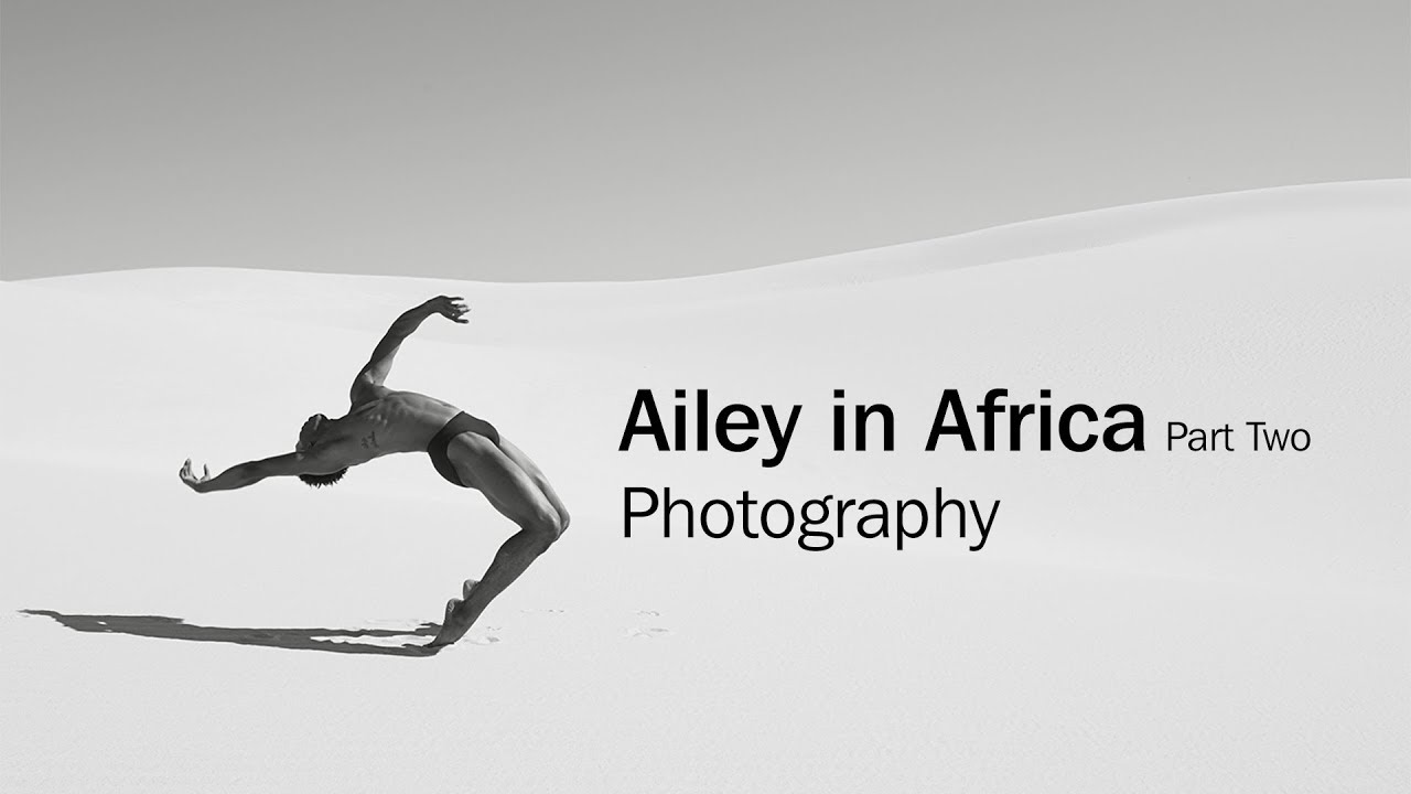 Ailey in Africa Part Two: Photography