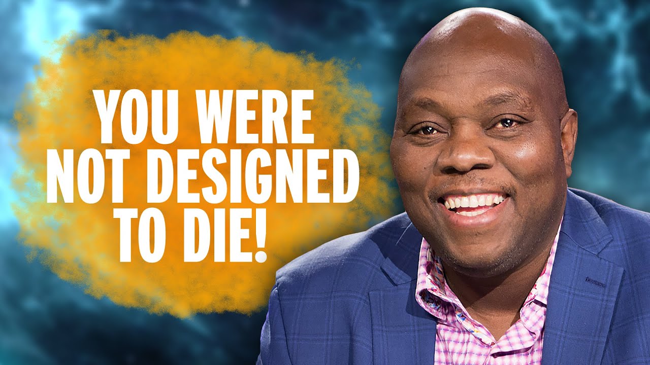 You Were NOT Designed to Die! | Dr. Francis Myles