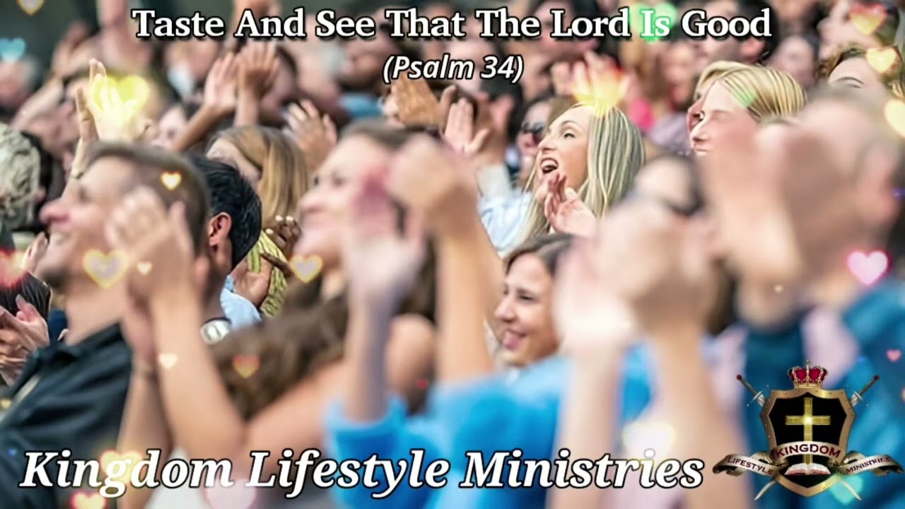 🎶Taste And See That The Lord Is Good🎶