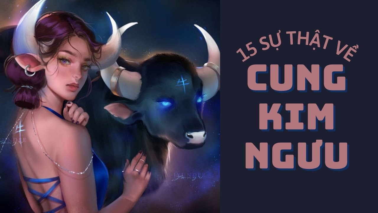 Giải Mã Cung Kim Ngưu | 15 SỰ THẬT Cực Thú Vị Về KIM NGƯU