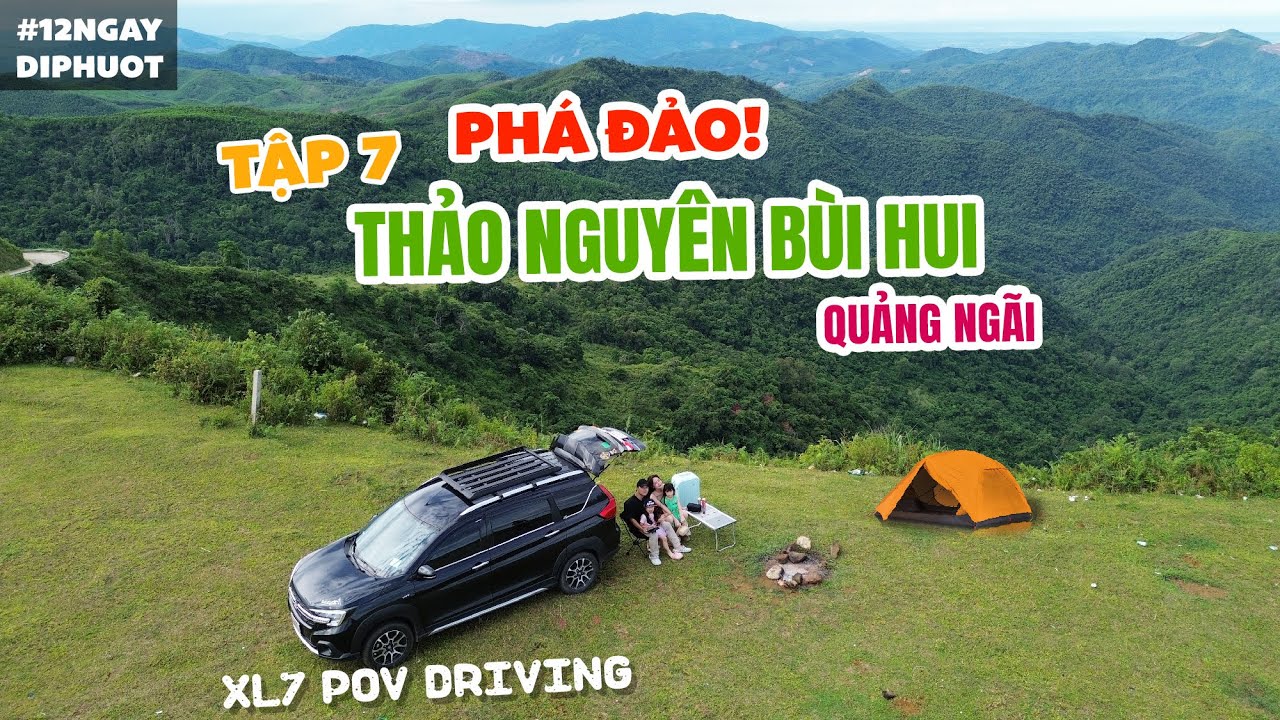 12 Ngày Đi Phượt Bằng Ô Tô |Tập 7 Ghé Thảo nguyên Bùi Hui trên đường đi Măng Đen