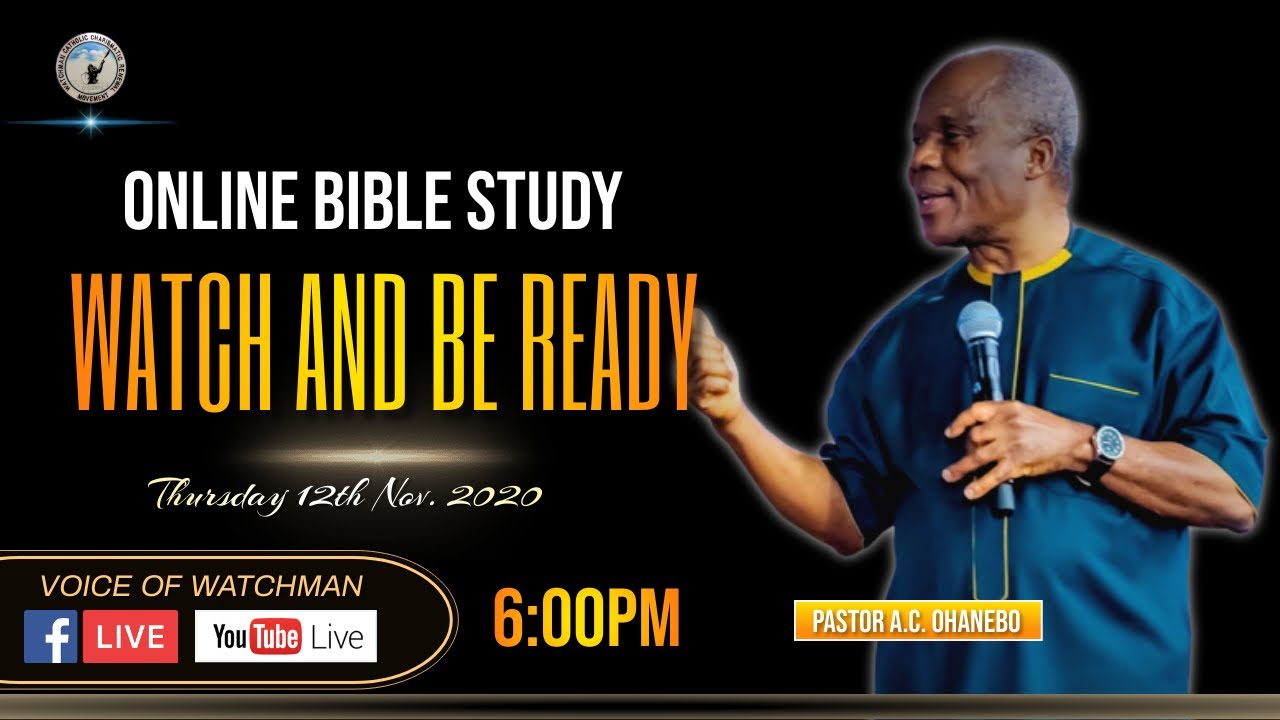 WATCH AND BE READY BIBLE STUDY 12/11/2020