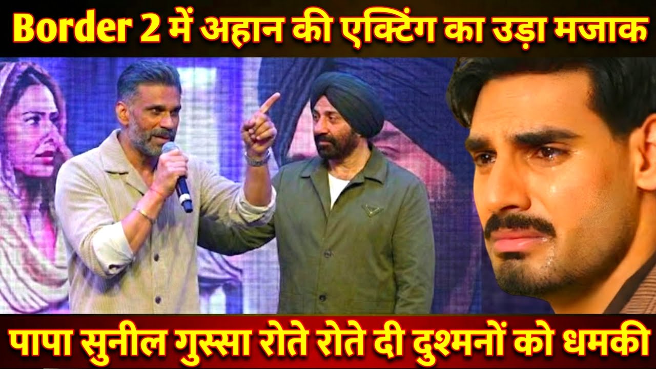 Sunil Shetty Angry On Son Ahaan Shetty's Haters After Border 2 Box Office Collection Success 