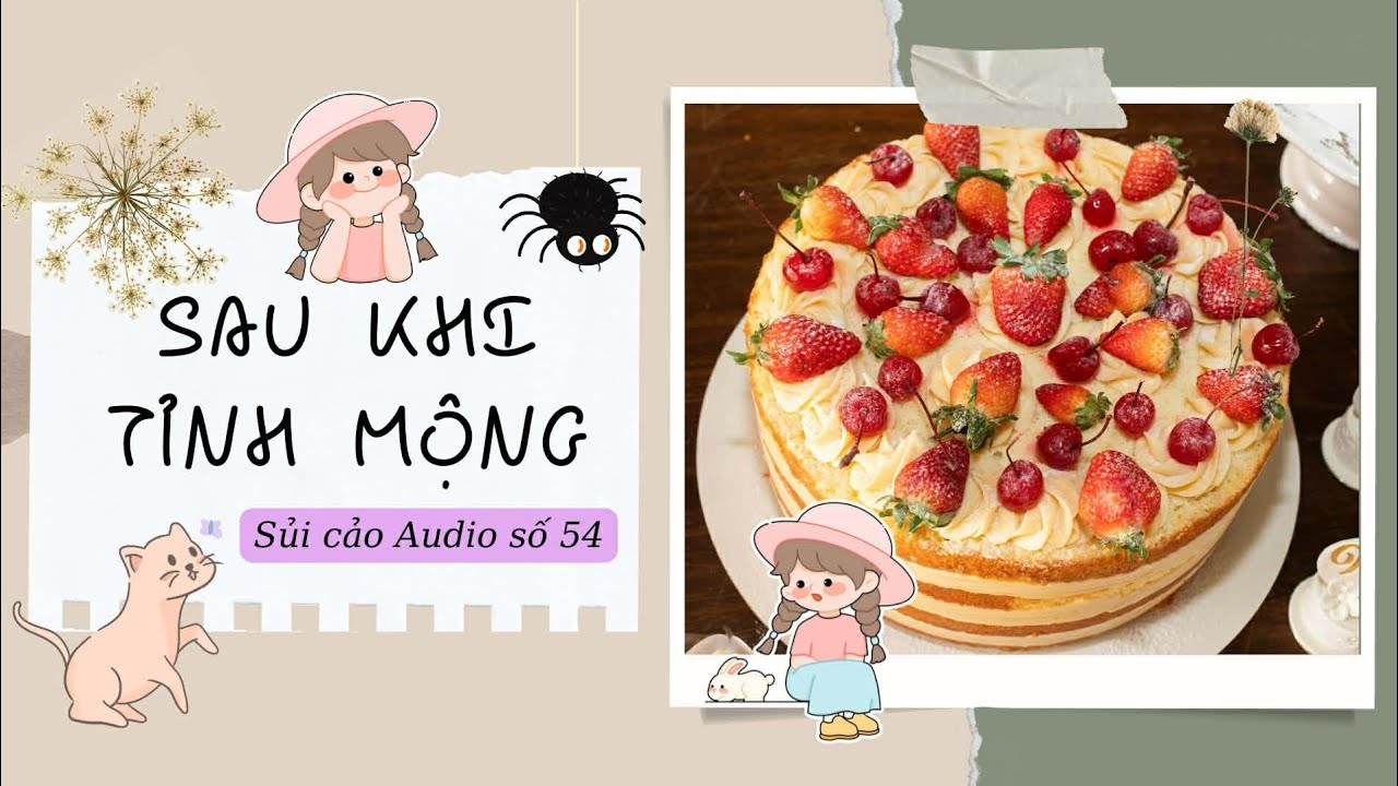 SAU KHI TỈNH MỘNG~ SỦI CẢO AUDIO SỐ 54