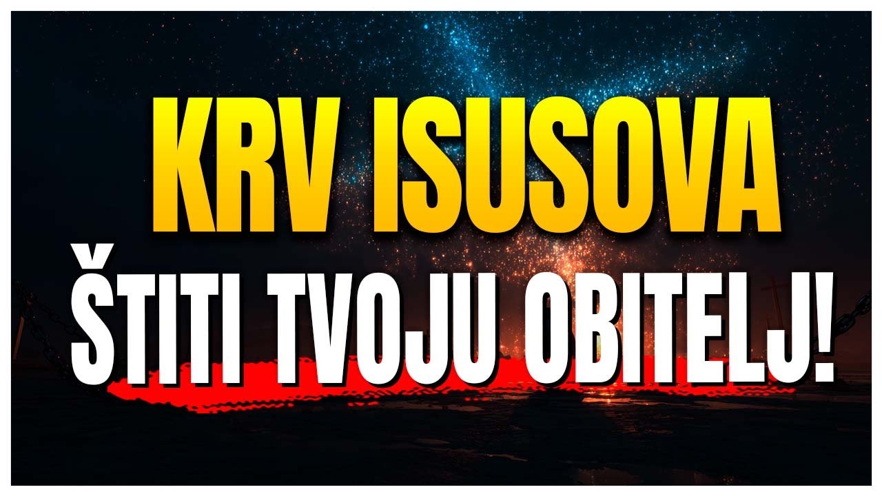 IZJAVI kad se probudiš — Isusova krv ŠTITI obitelj u MINUTAMA!