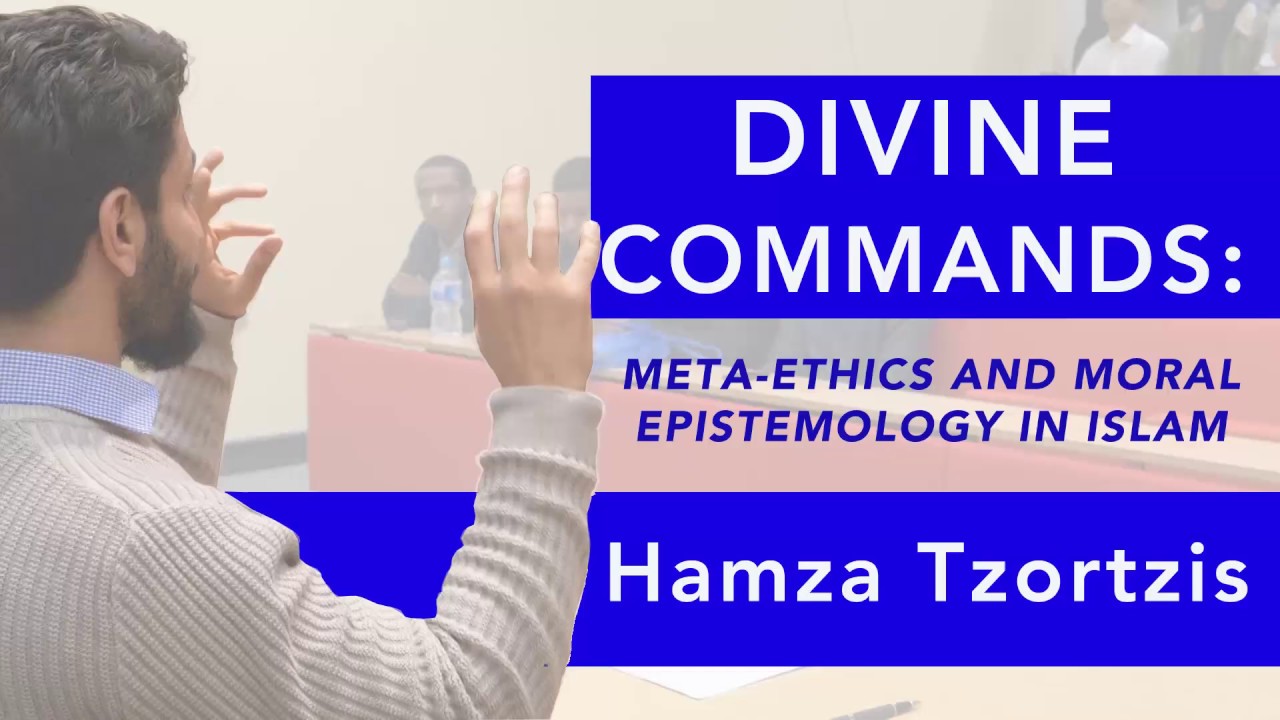 Divine Commands: Meta-ethics and Moral Epistemology in the Islamic Tradition