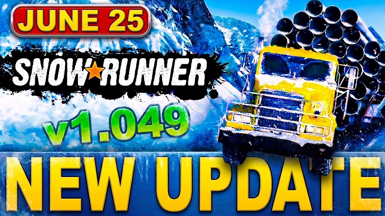 SnowRunner Update 1.049 Patch | Chiapas DLC, New Trucks & Major Changes