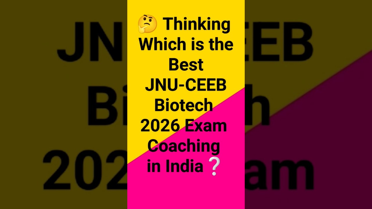 Which is the Best JNU-CEEB Biotech 2026 Exam Coaching in India? 