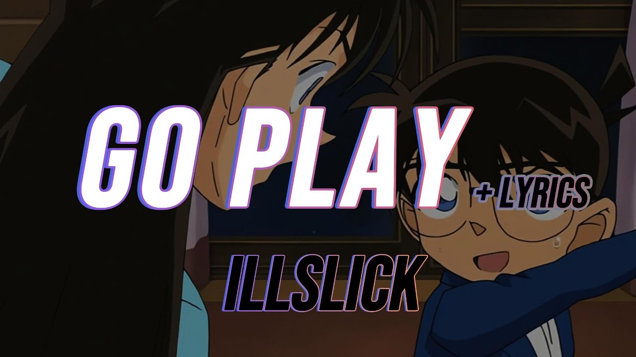 ILLSLICK - Go Play + Lyrics【เนื้อเพลง】