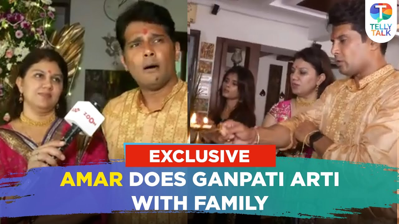 Amar Upadhyay does Lord Ganesha Arti with family & REVEALS his strong bong with Ganpati Bappa