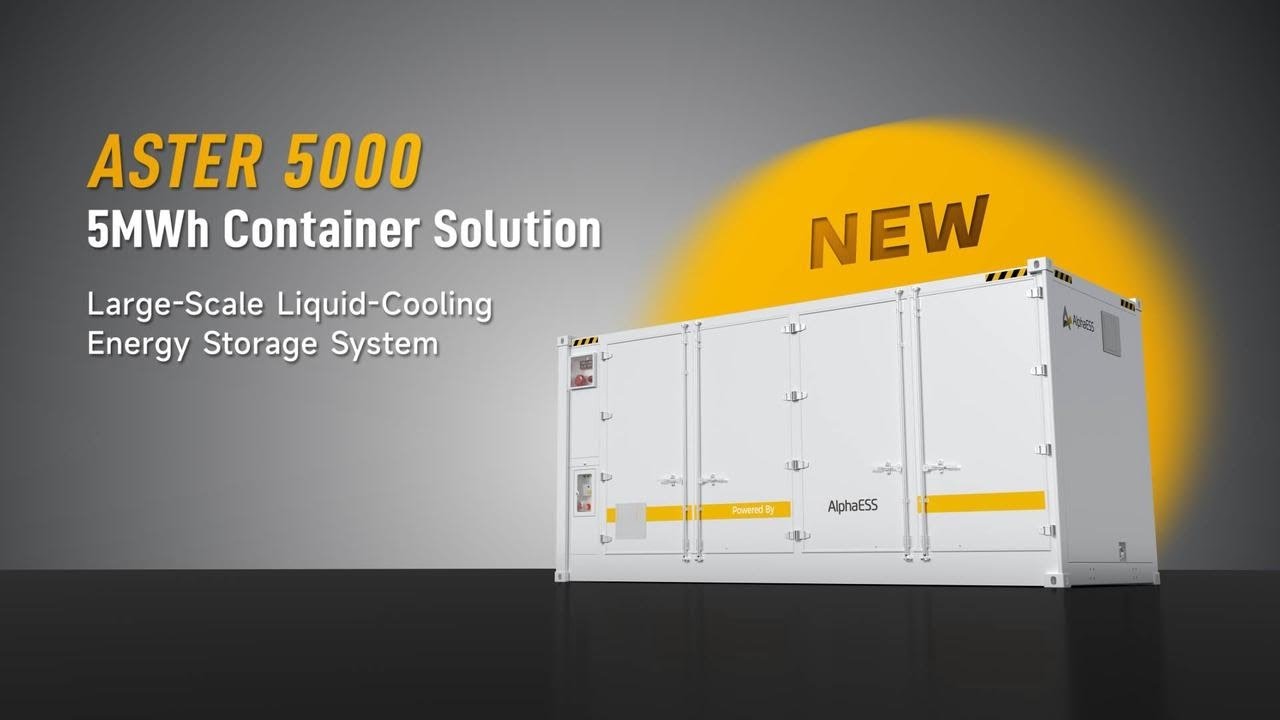 AlphaESS ASTER 5000 &mdash; a 5MWh Liquid-Cooling Container Solution