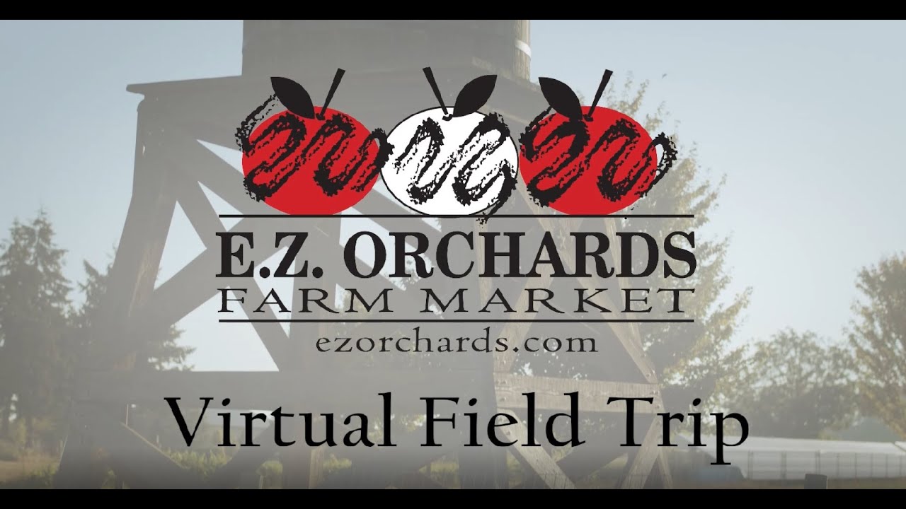 E.Z. Orchards Virtual Field Trip