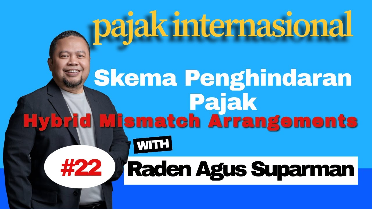 Pajak Internasional #22 Hybrid Mismatch Arrangements