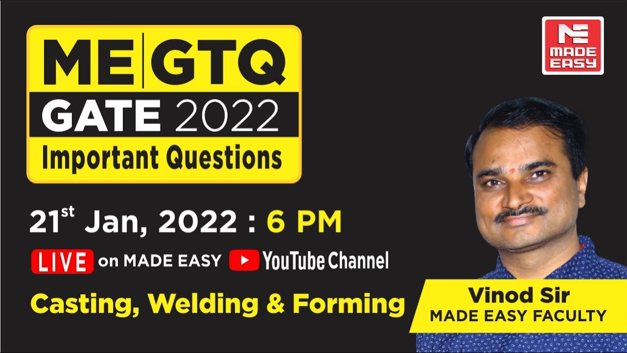 GATE Through Questions (GTQ) | GATE 2022 | ME | Casting, Welding & Forming | By Vinod Sir| MADE EASY