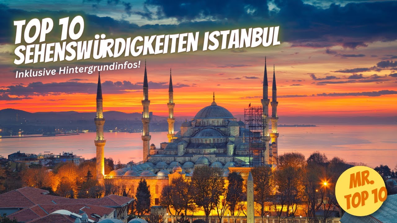 Top 10 Sehenswürdigkeiten Istanbul, Türkei