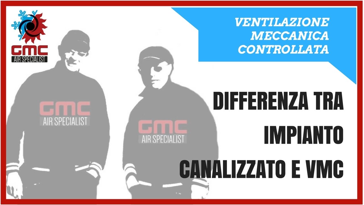 Differenza tra impianto canalizzato e VMC