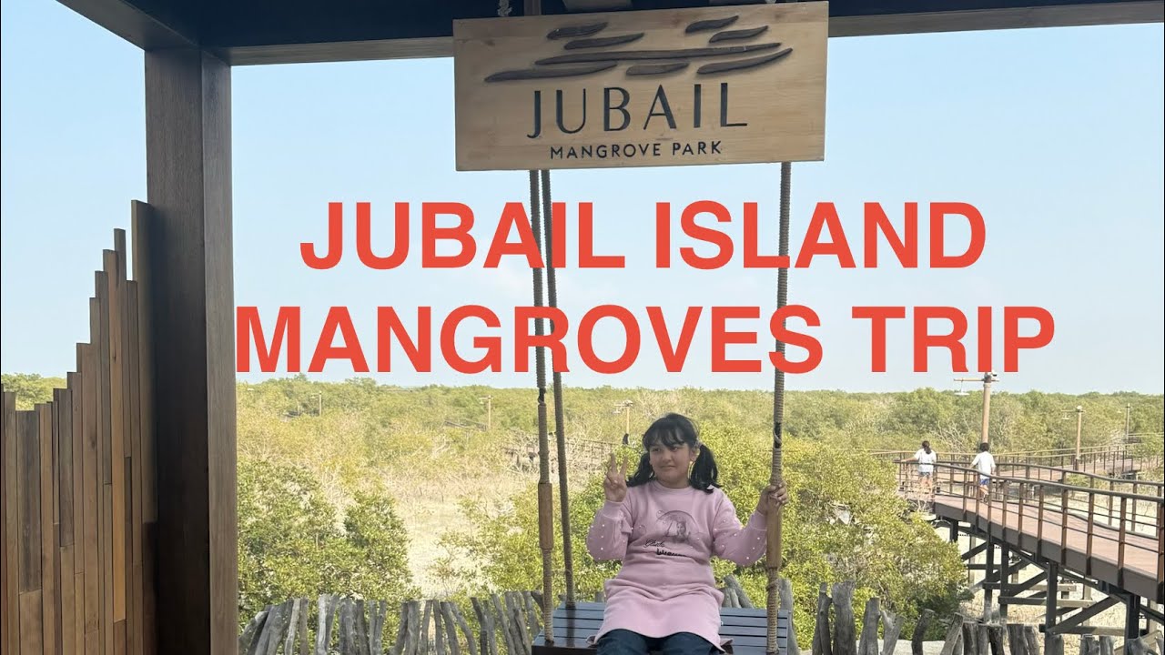 Jubail Mangrove Park#Jubail Island trip#long Adventures park#family time#enjoy/AMAZING LIFE👍