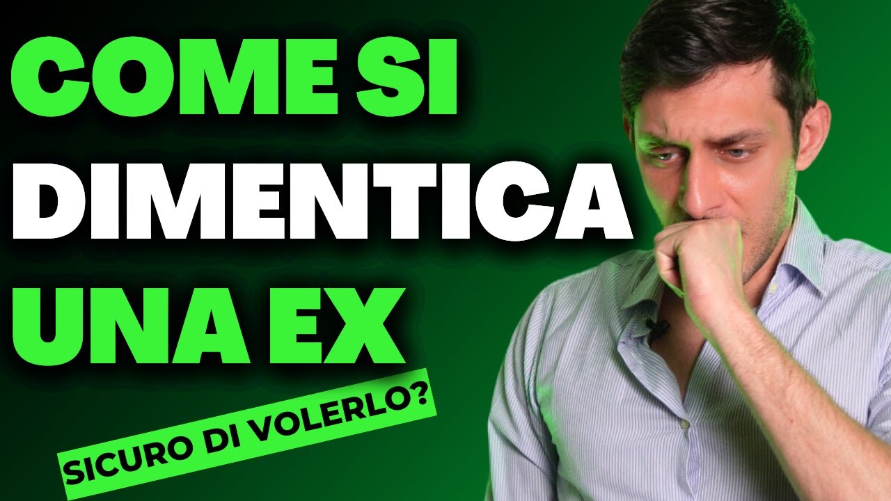 DIMENTICARE una EX: PERCHÉ non ci RIESCI e COSA fare
