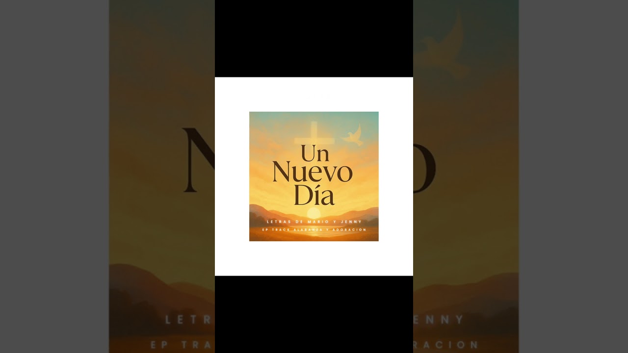 UN NUEVO DIA (alabanza y adoracion)