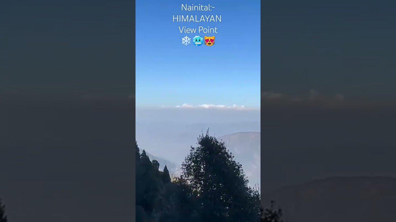 HIMALAYAN View Point ❄️🥶😻 #nanital #himalayanviews #himalayan #beautiful #beauty #yt #ytshort