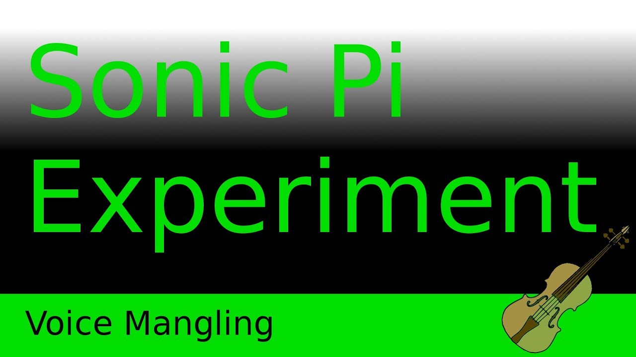 Vocal processing and Voice mangling with Sonic Pi
