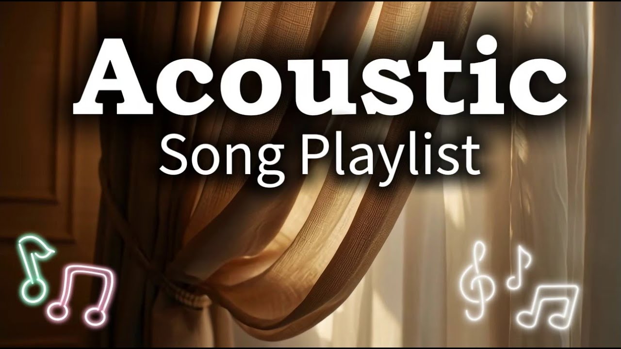 Romantic Acoustic Music Vol 【1504】 Chill Acoustic Playlist