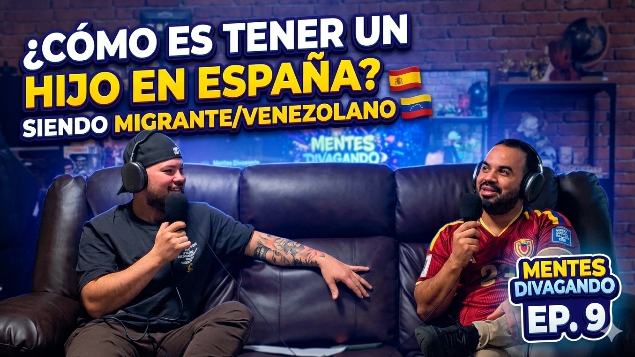 ¿Cómo es tener un hijo en España siendo migrante? | Ep. #9
