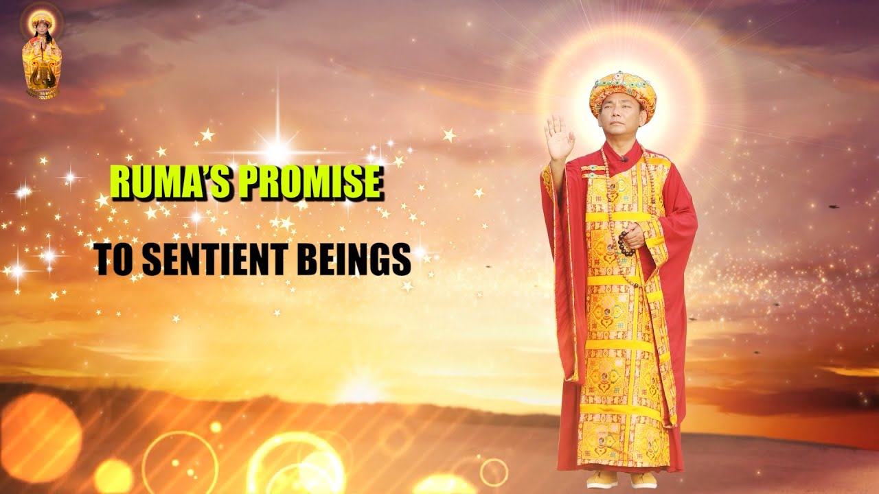 RUMA&rsquo;S PROMISE TO SENTIENT BEINGS | Master Ruma Official