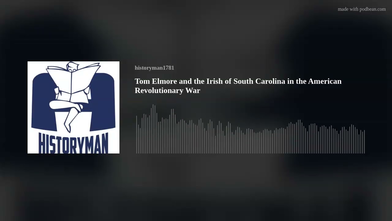 Tom Elmore and the Irish of South Carolina in the American Revolutionary War