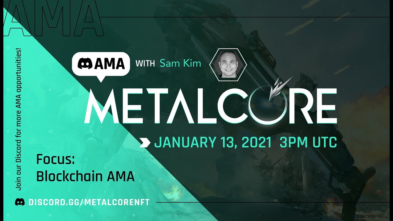MetalCore Official Discord Blockchain AMA with Sam Kim - 13th January 2022
