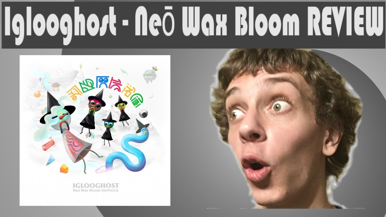 Iglooghost - Neo Wax Bloom REVIEW