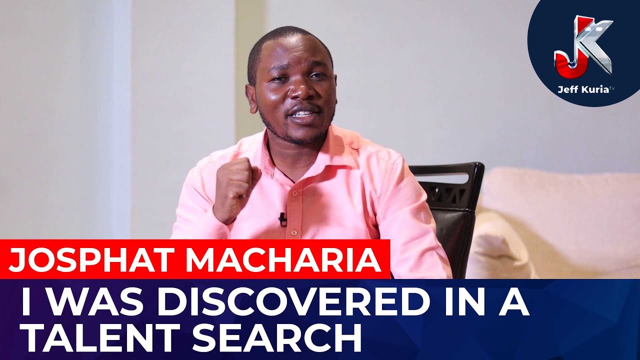 I WAS DISCOVERED IN A TALENT SEARCH-SAYS JOSPHAT MACHARIA
