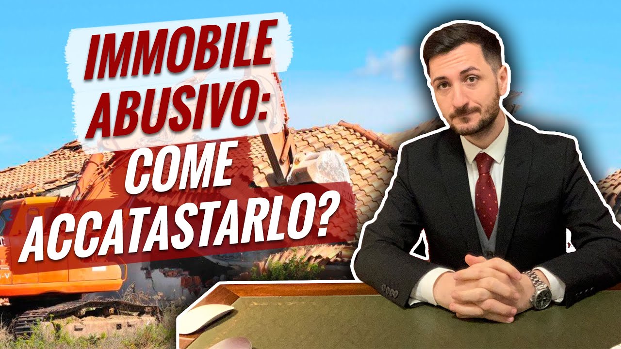 IMMOBILE ABUSIVO: come accatastarlo e quando è importante la verifica della conformità urbanistica.