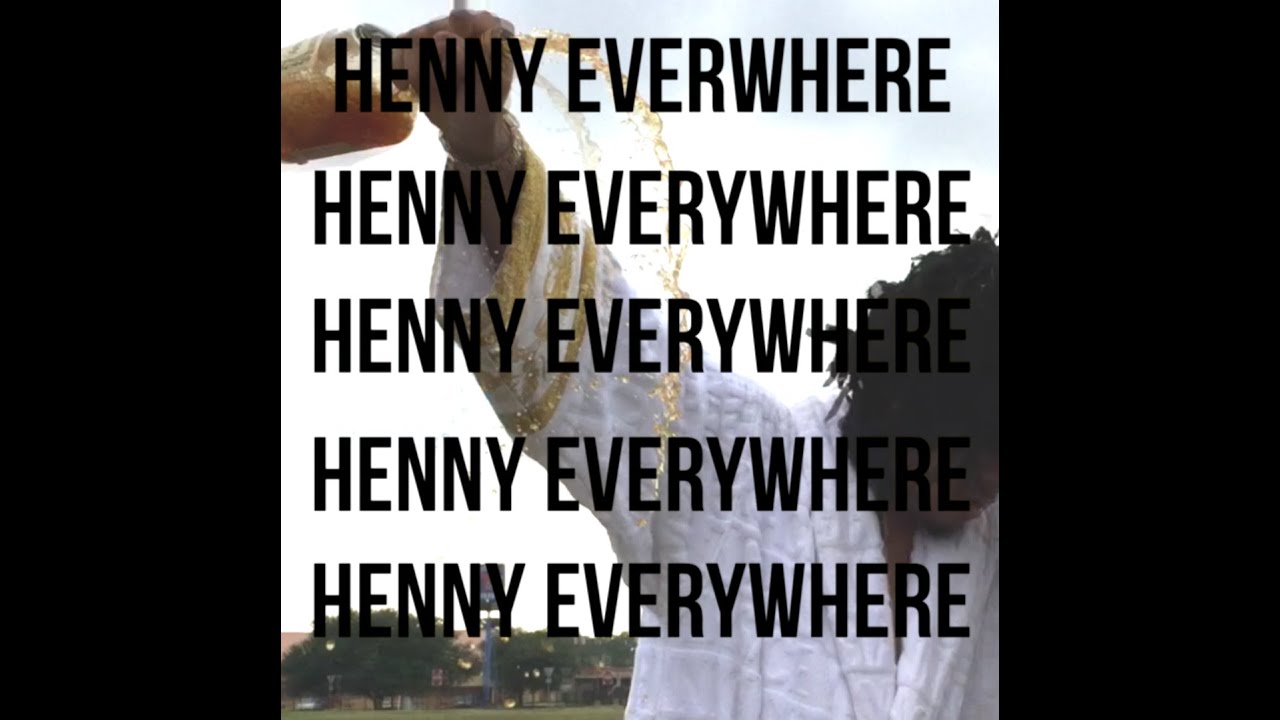 Harvey J- HENNY EVERYWHERE! [Music Video]