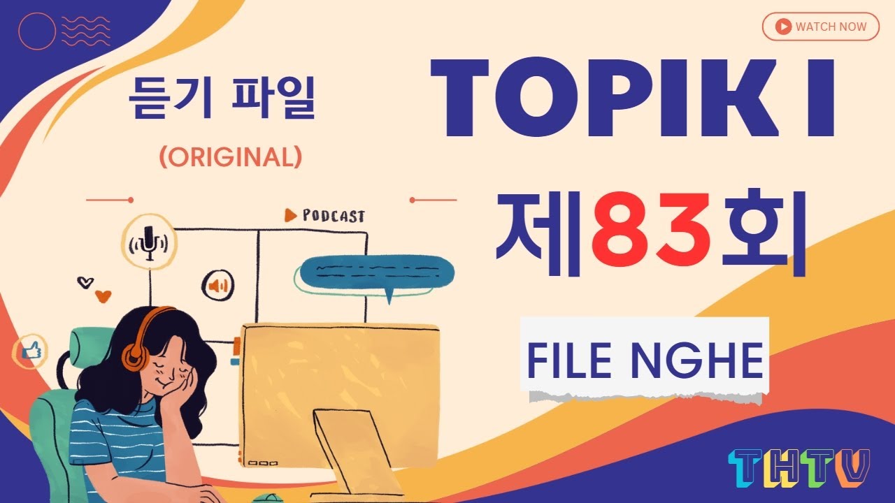 ĐỀ THI 83 TOPIK I (NGHE) - FILE NGHE GỐC (토픽 I - 제83회 - 듣기)