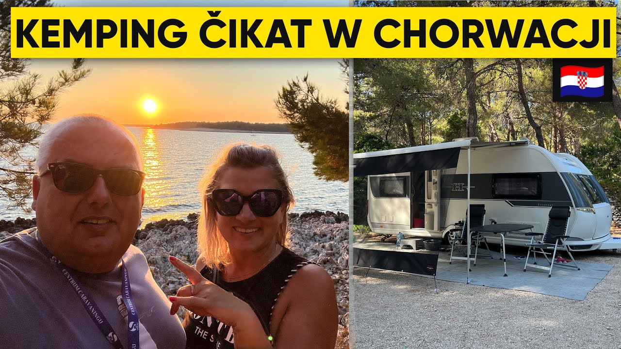 CHORWACJA - KEMPING CIKAT, URLOP ROZPOCZĘTY.