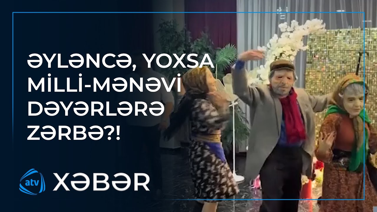 Toylarda nənə-baba obrazında rəqs edənlər birmənalı qarşılanmır