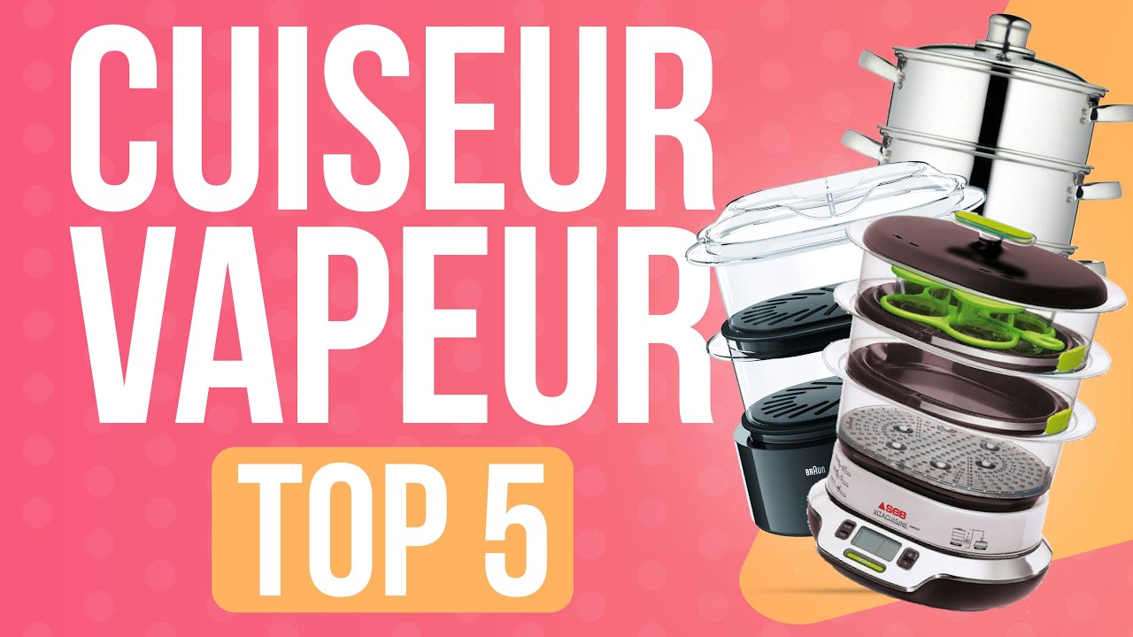 TOP 5 : MEILLEUR CUISEUR VAPEUR