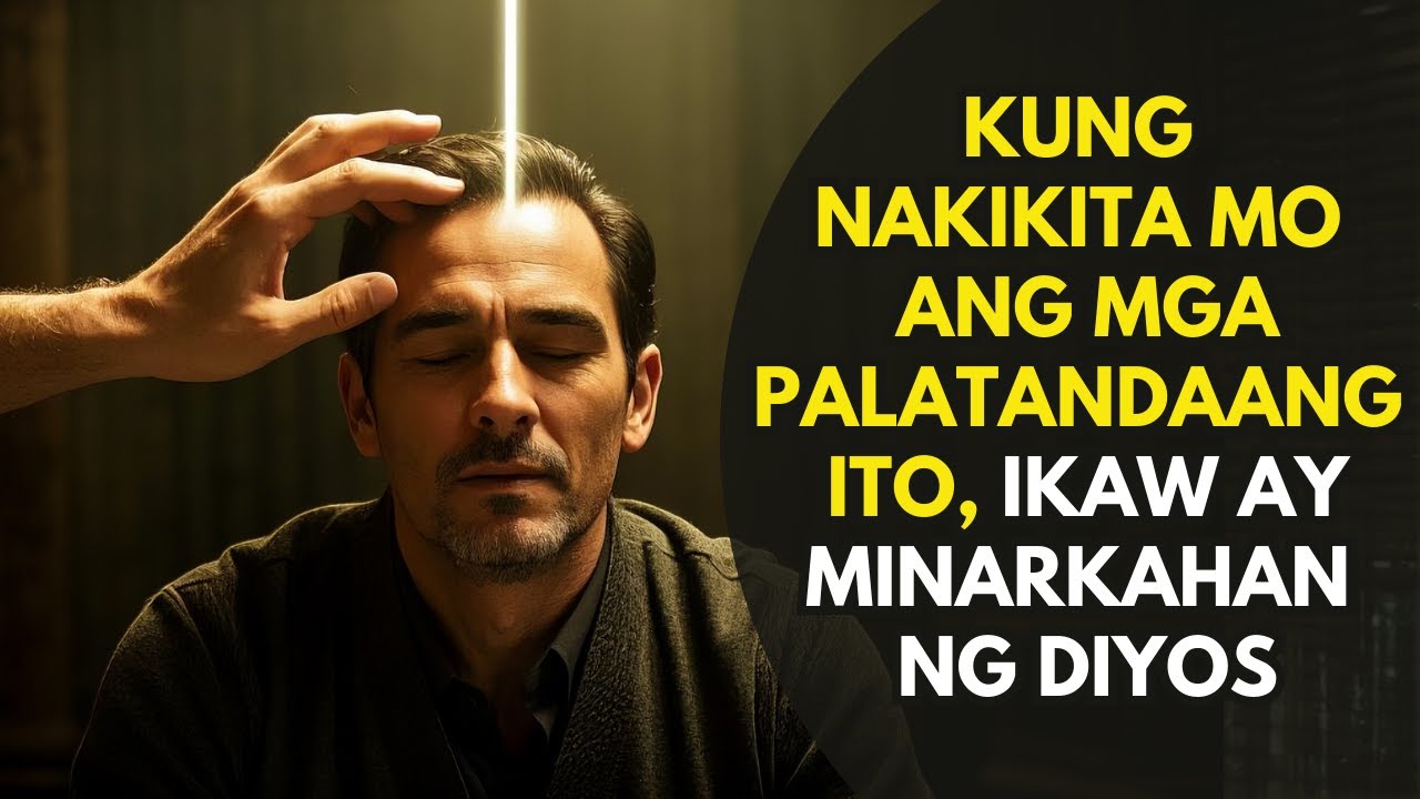 Kung nakikita mo ang mga palatandaang ito, ikaw ay minarkahan ng Diyos