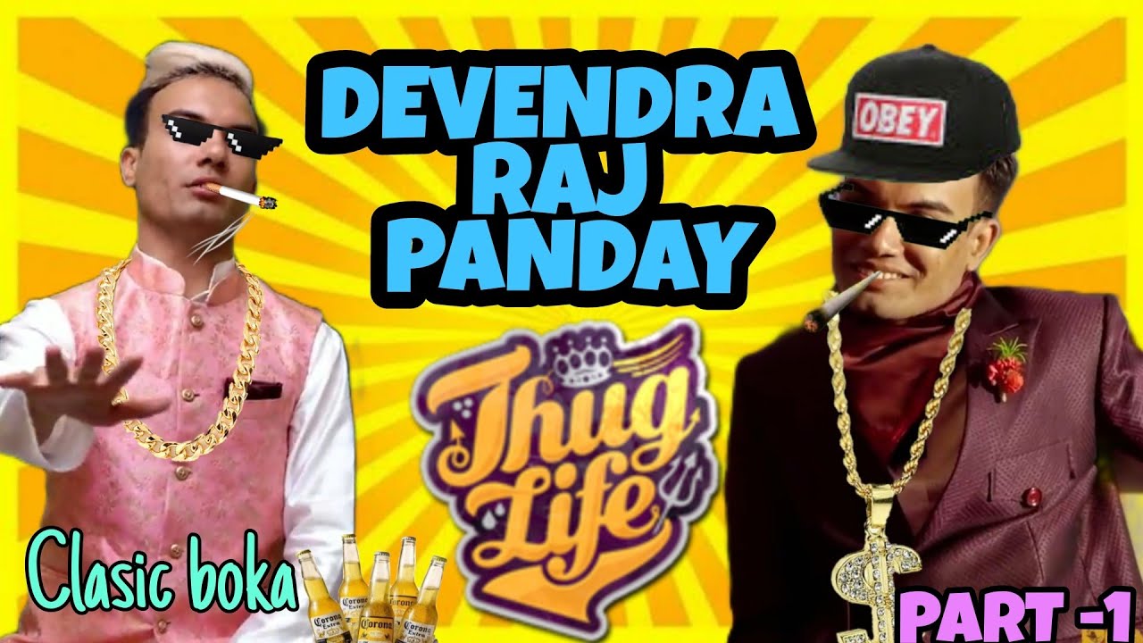 DEVENDRA RAJ PANDEY THUG LIFE // BLIND DATE // THUGS LIFE