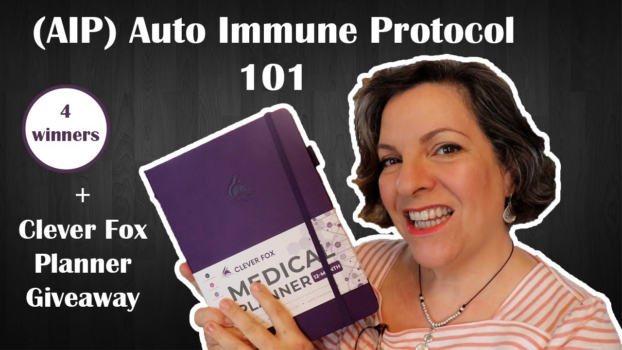 (AIP) Auto Immune Protocol 101 and Clever Fox Medical Planner Giveaway