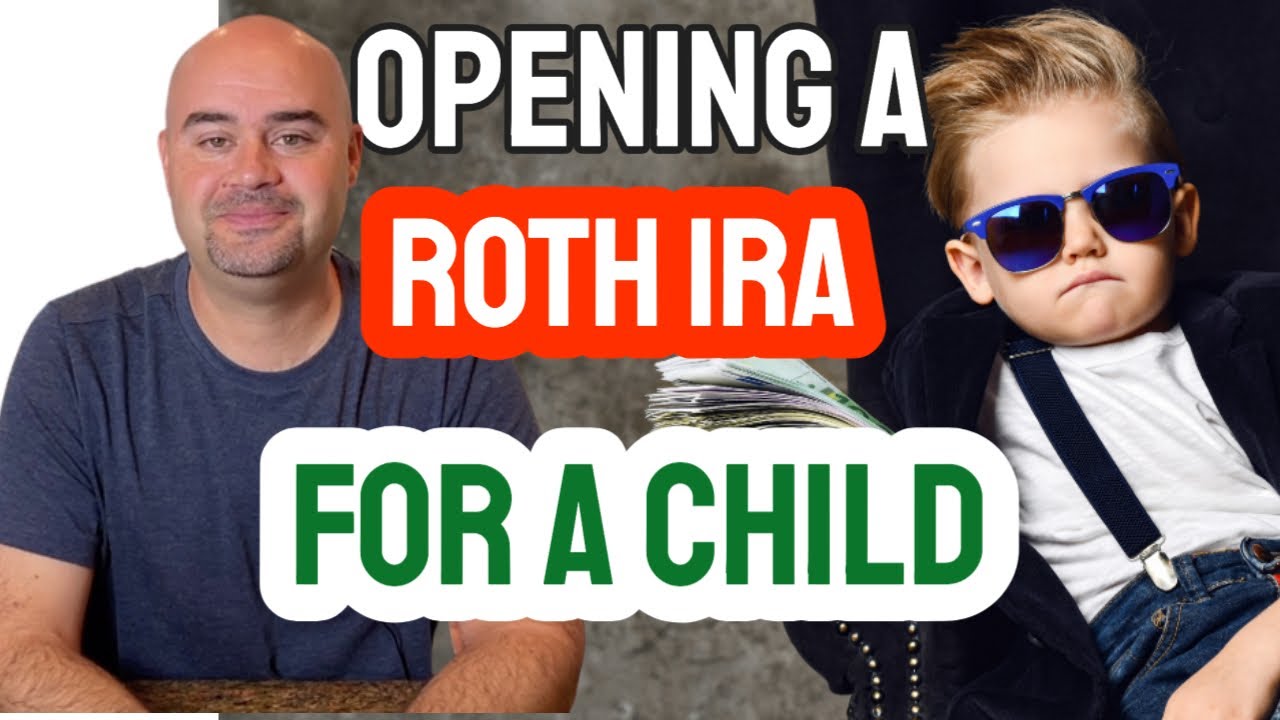 Opening a Roth IRA for a Child