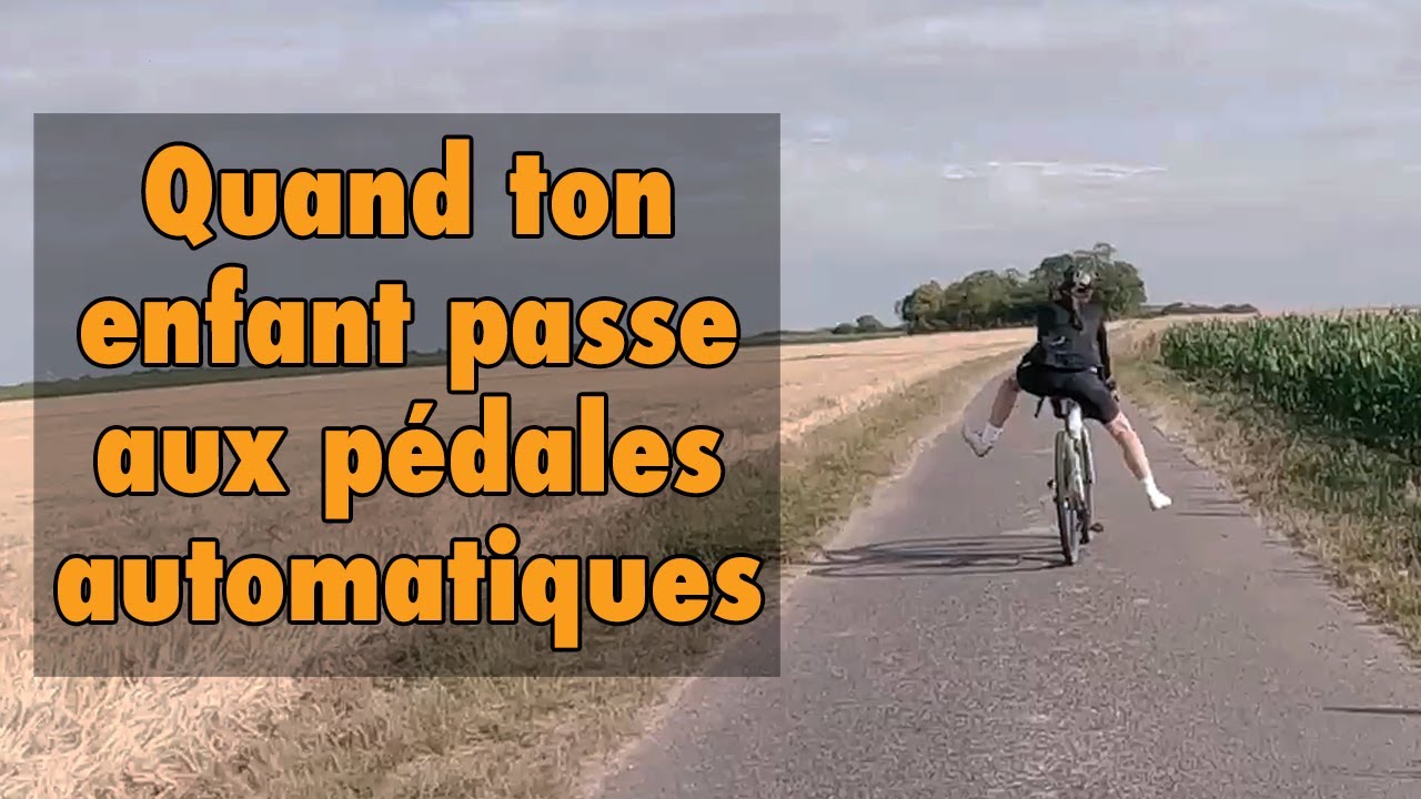 Quand ton enfant passe aux pédales automatiques