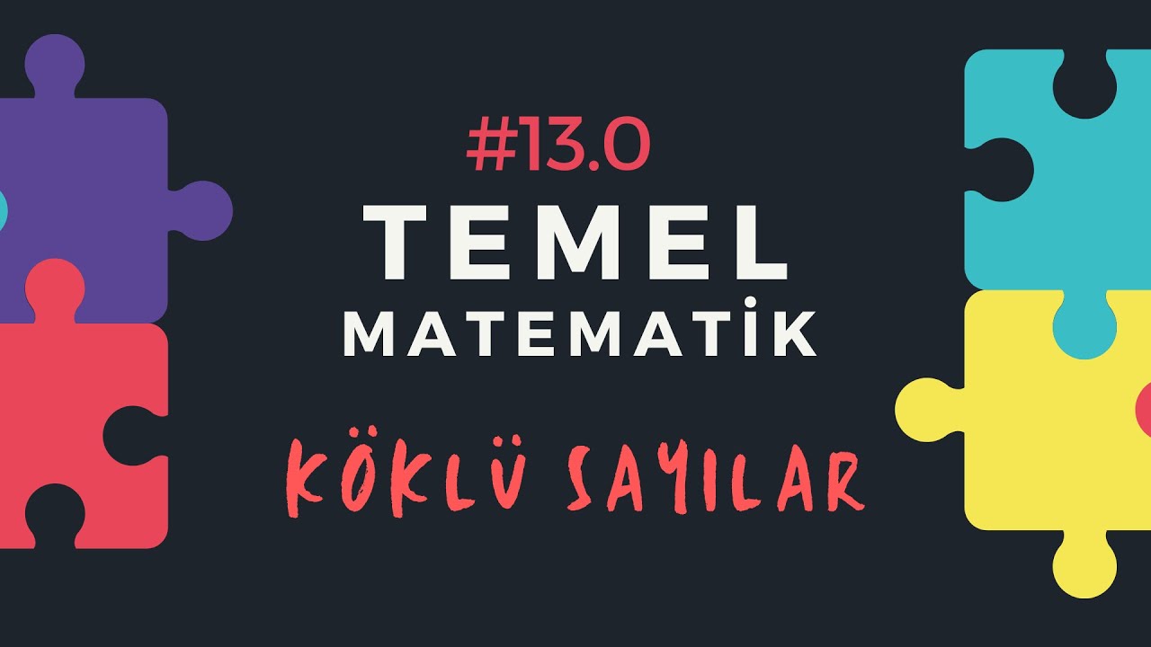 Köklü Sayılar - (TEMEL MATEMATİK #13.0)