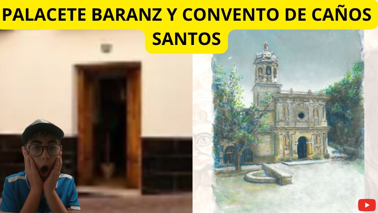 PALACETE BARANZ Y CONVENTO DE CAÑOS SANTOS
